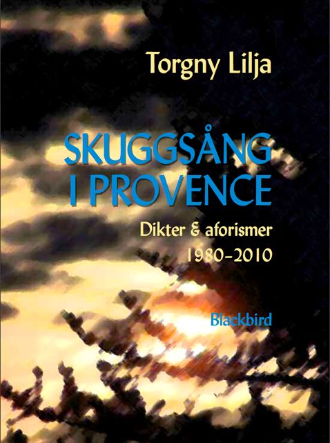 Skuggsång i Provence av Torgny Lilja
